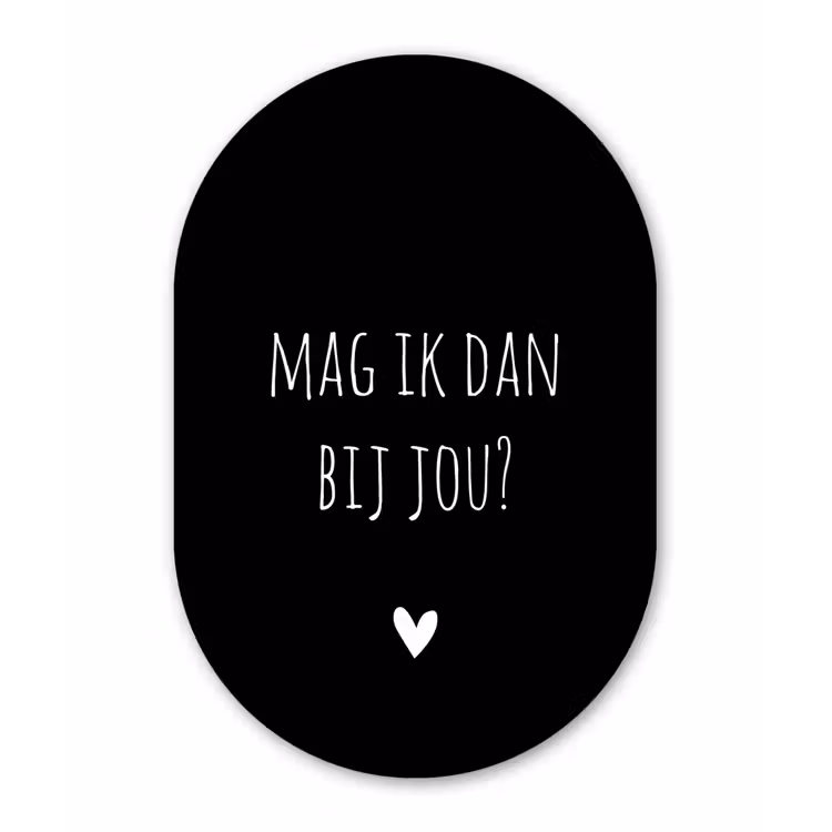 Spreuken - Quotes - Mag ik dan bij jou - Claudia de Breij Wandcirkel Ovaal Forex klein -3d