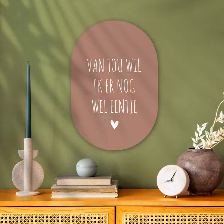Van jou wil ik er nog wel eentje - Spreuken - Quotes Wandcirkel Ovaal Forex klein -sfeer2