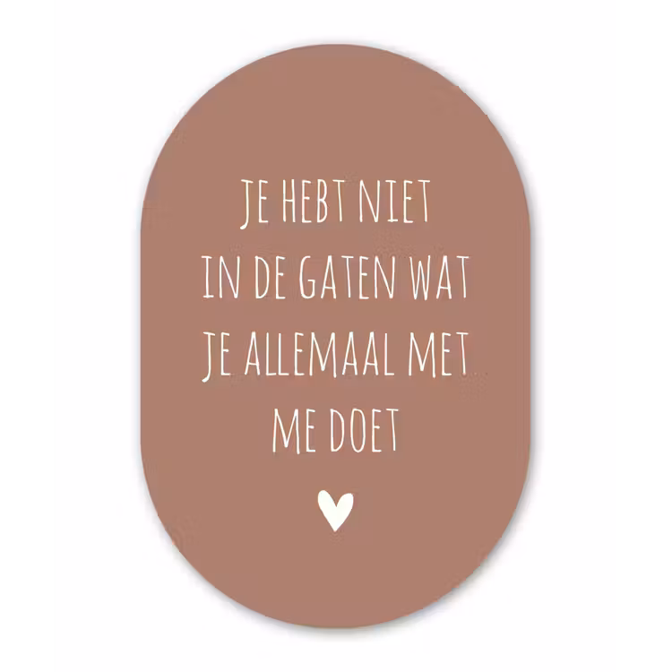 Wat je allemaal met me doet - Spreuken - Quotes Wandcirkel Ovaal Forex klein -3d