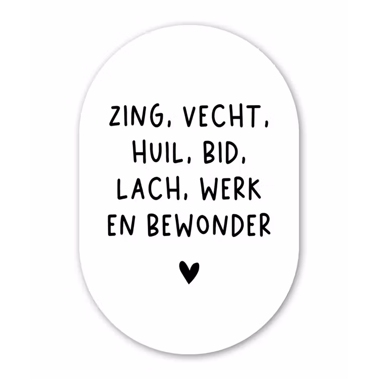 Zing vecht huil bid lach werk en bewonder - Quotes - Spreuken - Ramses Shaffy Wandcirkel Ovaal Forex klein -3d