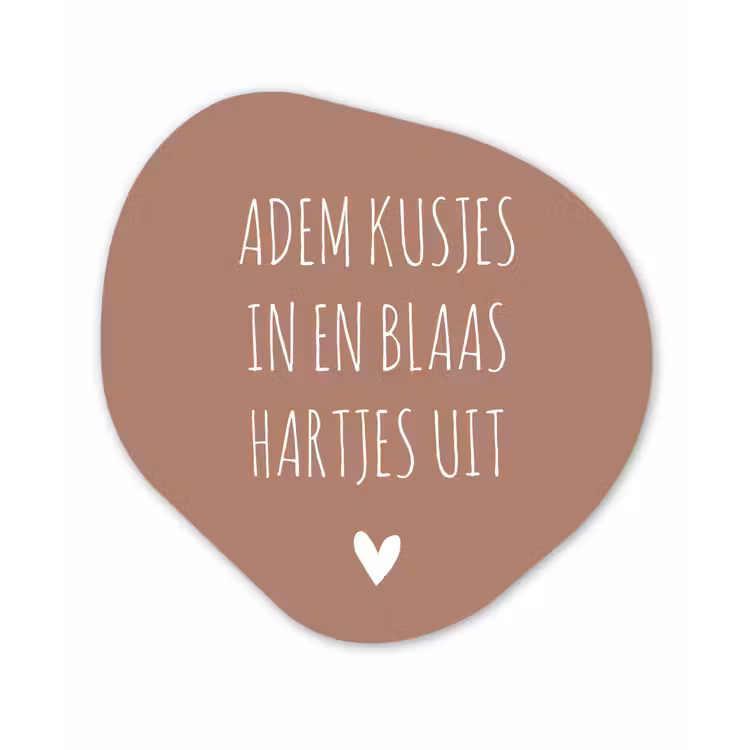 Adem kusjes in en blaas hartjes uit - Quotes - Spreuken Wandcirkel Organisch Forex 3mm klein -3d