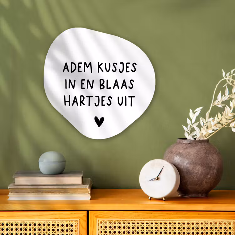 Quotes - Adem kusjes in en blaas hartjes uit - Spreuken Wandcirkel Organisch Forex 3mm klein -sfeer2
