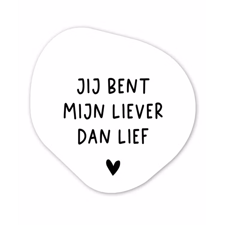 Quotes - Jij bent mijn liever dan lief - Spreuken Wandcirkel Organisch Forex 3mm klein -3d