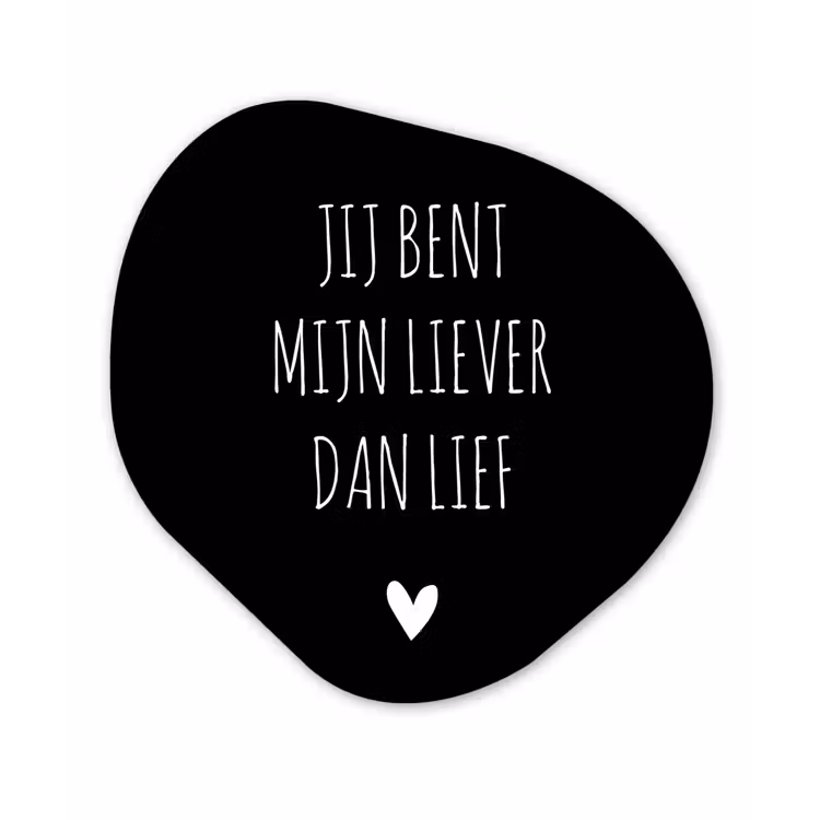 Quotes - Jij bent mijn liever dan lief - Spreuken Wandcirkel Organisch Forex 3mm klein -3d