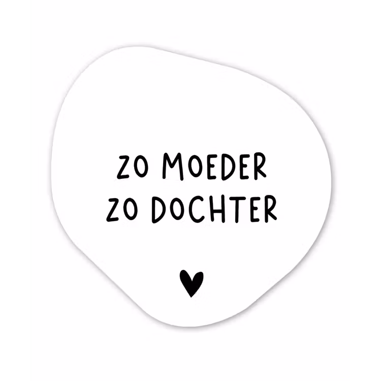 Spreuken - Zo moeder zo dochter - Quotes - Mama - Dochter Wandcirkel Organisch Forex 3mm klein -3d