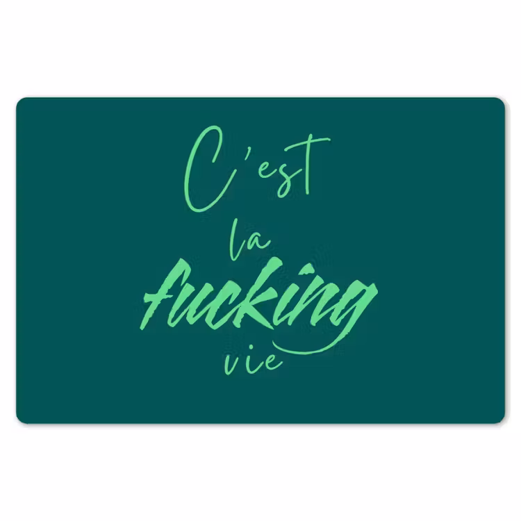 c'est la fucking vie - Groen - Handgeschreven Placemat vinyl groot -zzsfeer1_Kitchenyeah-website