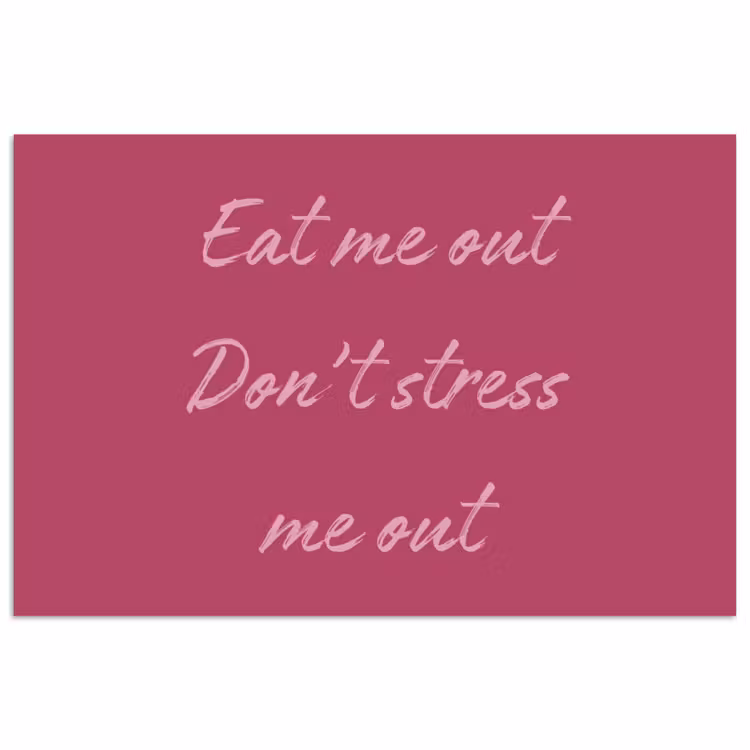 eat me out don't stress me out - Roze - Minimalistisch poster papier klein -3d