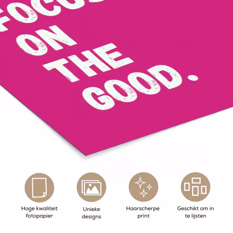 Focus on the good - Roze - Simple poster papier klein -closeup_NL