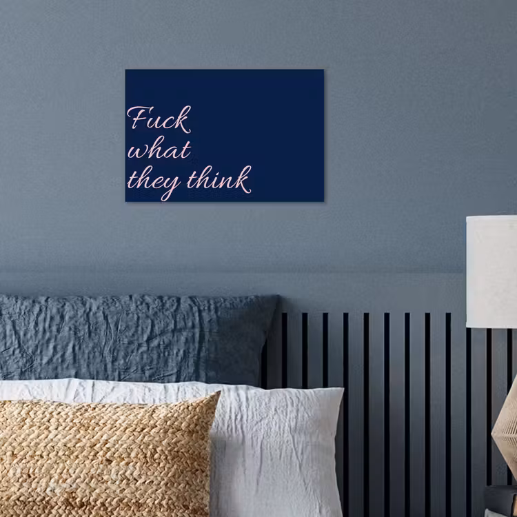 Fuck what they think - Blauw - Cursief poster papier klein -sfeer2