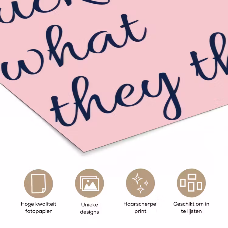 Fuck what they think - Roze - Minimalistisch poster papier klein -closeup_NL