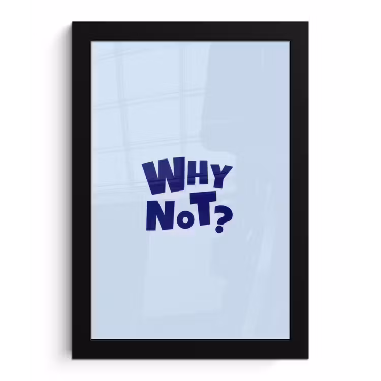 Why not - Blauw - Licht blauw - Quote fotolijst zwart zonder passe partout klein -3d