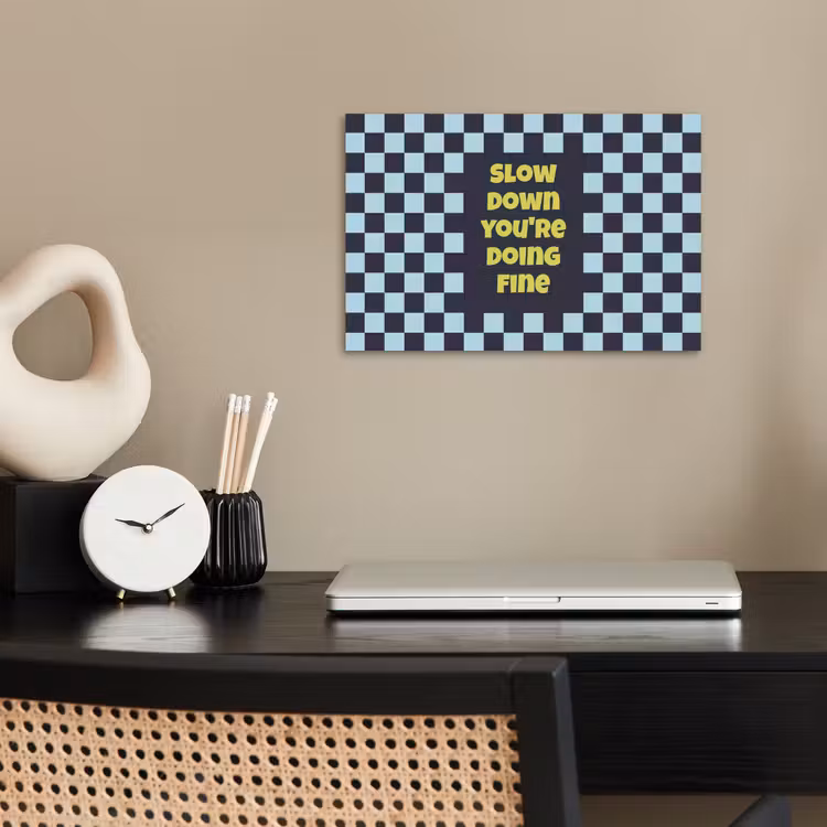 Patroon - Geblok - Blauw - Slow down you're doing fine poster papier klein -sfeer1