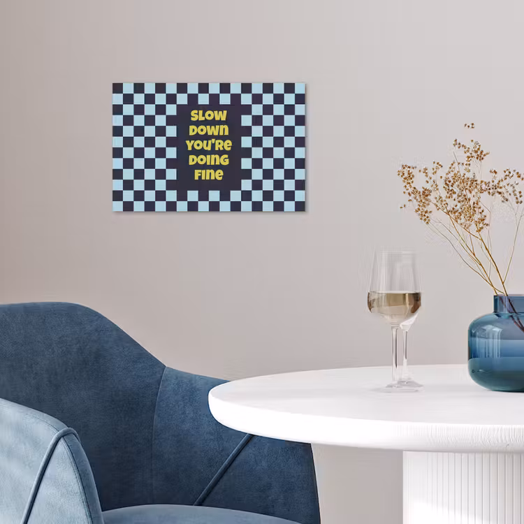 Patroon - Geblok - Blauw - Slow down you're doing fine poster papier klein -sfeer3
