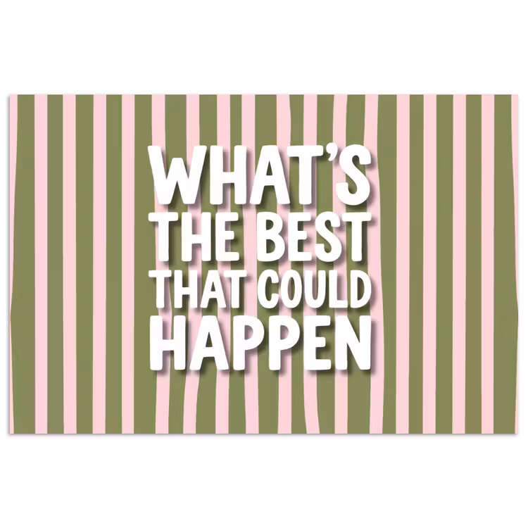 What's the best that could happen - Strepen - Groen - Roze poster papier klein -3d