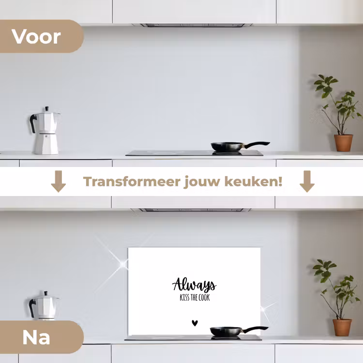 Always kiss the cook - Koken - Kok - Keuken - Spreuken keuken achterwand spatscherm klein -voor_na_NL