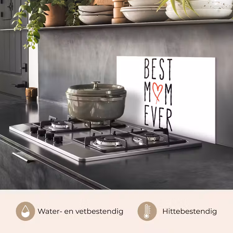 Best mom ever - Spreuken - Mama - Quotes keuken achterwand spatscherm klein -usp_NL