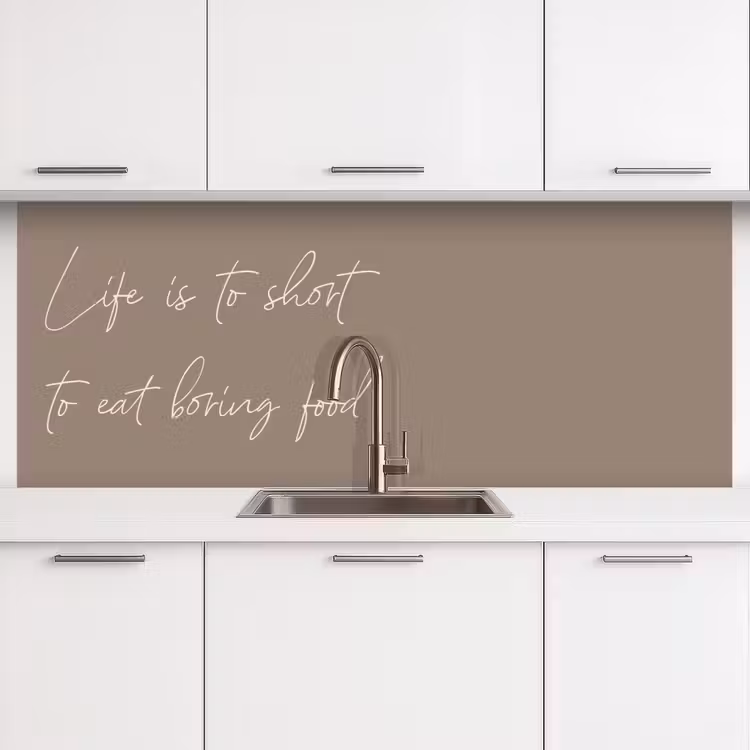 Life is to short to eat boring food keuken achterwand 2 middel -3d
