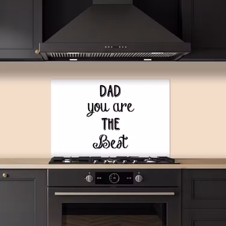 Quotes - Dad you are the best - Spreuken - Papa keuken achterwand spatscherm klein -sfeer1