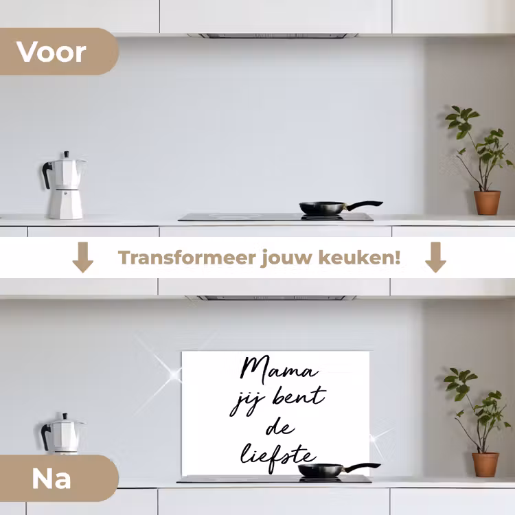 Quotes - Mama jij bent de liefste - Moeder - Spreuken keuken achterwand spatscherm klein -voor_na_NL