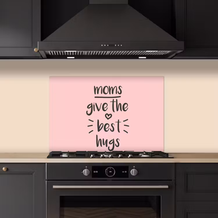 Spreuken - Moms give the best hugs - Quotes - Mama keuken achterwand spatscherm klein -sfeer1