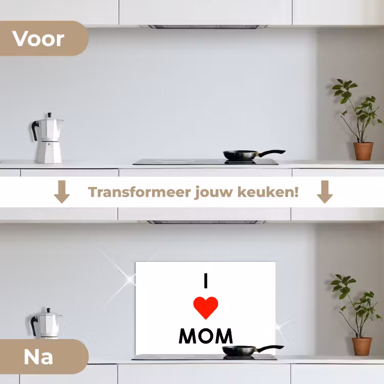 Spreuken - Quotes I Love Mom - Moederdag - Mama - Mama cadeau keuken achterwand spatscherm klein -voor_na_NL
