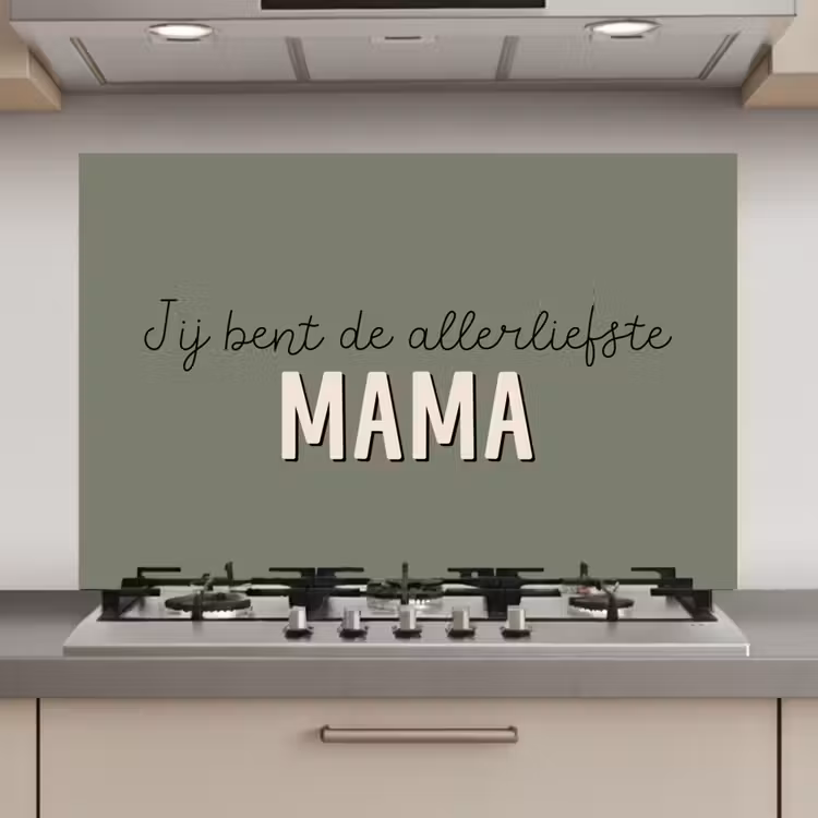 Spreuken - Quotes Jij bent de allerliefste Mama - Moederdag - Moeder cadeautje keuken achterwand spatscherm klein -3d_website