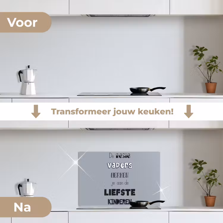 Vaderdag geschenk - Vader - Spreuken - De beste vaders - Quote keuken achterwand spatscherm klein -voor_na_NL