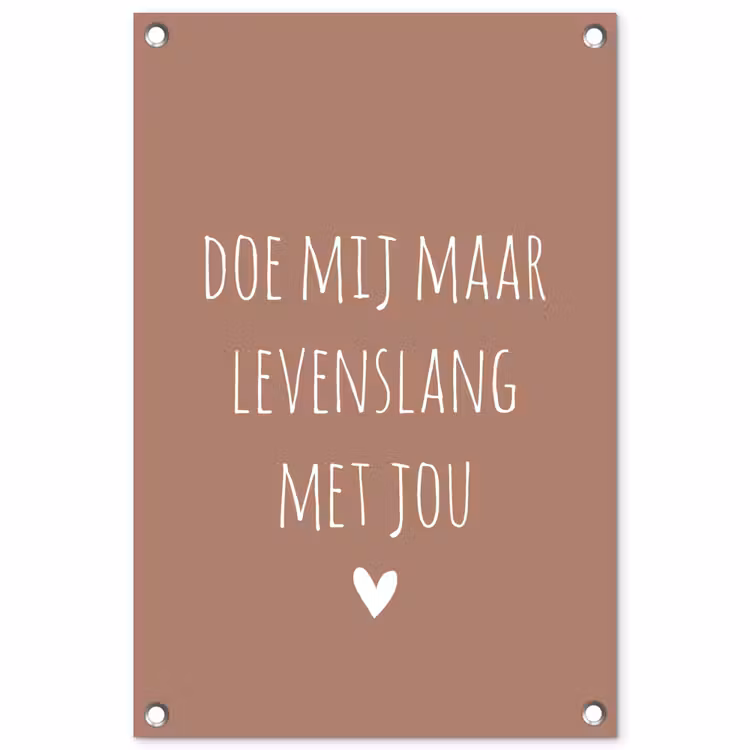 Doe mij maar levenslang met jou - Quotes - Spreuken tuinposter los doek klein -3d