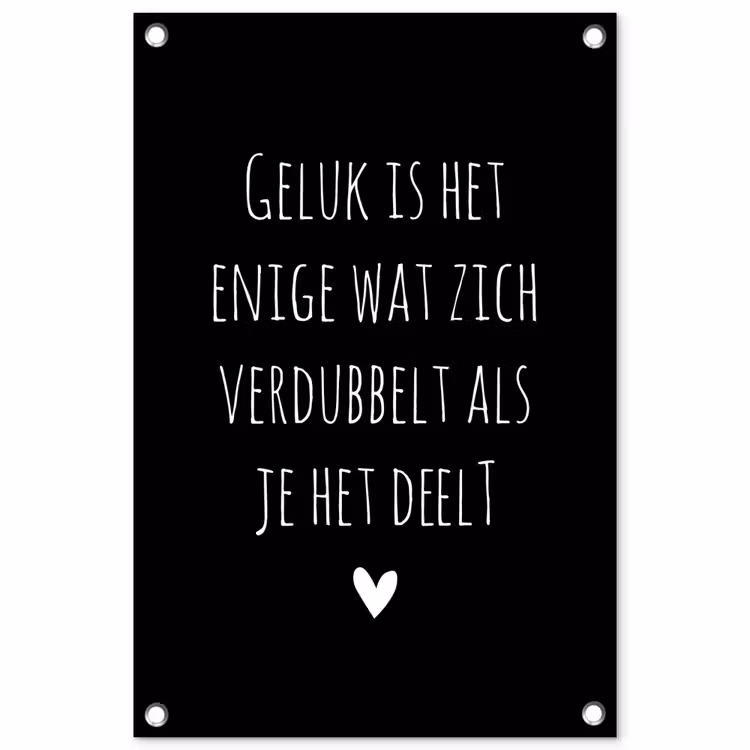 Geluk is het enige wat zich verdubbelt - Spreuken - Quotes tuinposter los doek klein -3d