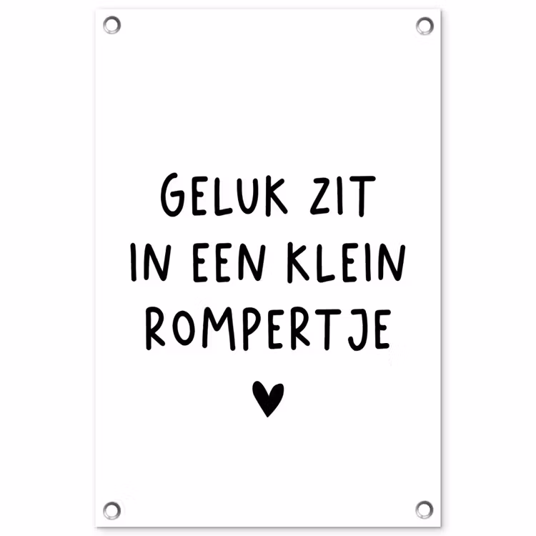 Geluk zit in een klein rompertje - Quotes - Spreuken tuinposter los doek klein -3d