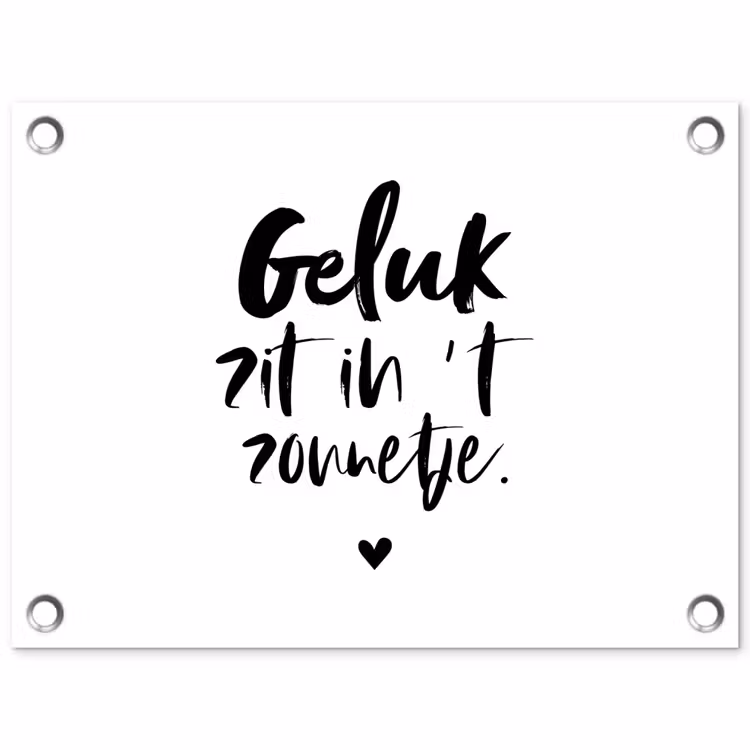 Geluk zit in 't zonnetje - Tekst - Zomer - Quotes tuinposter los doek klein -3d