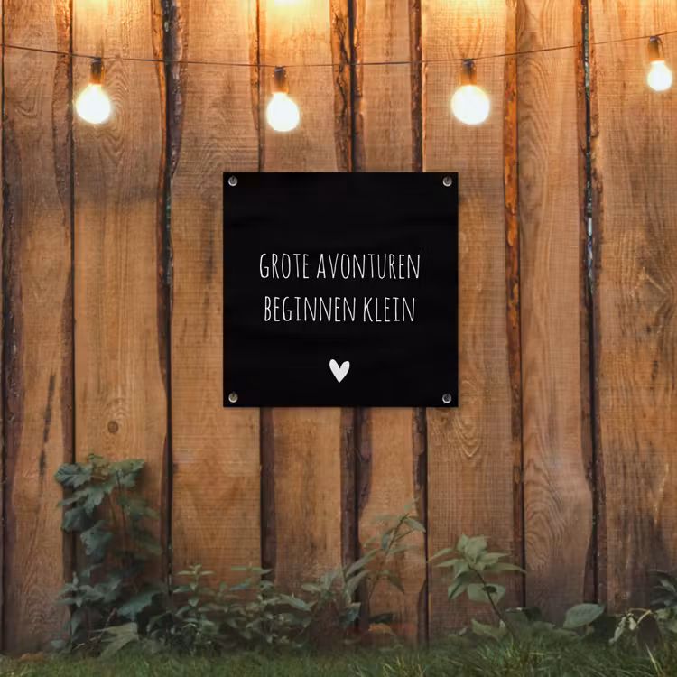 Grote avonturen beginnen klein - Spreuken - Quotes tuinposter los doek klein -sfeer1