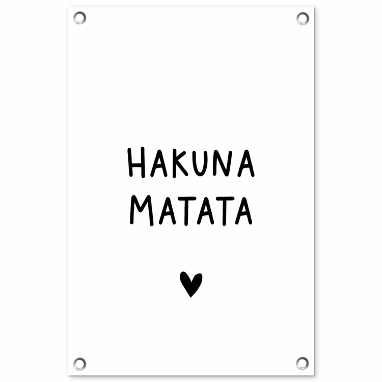 Hakuna matata - Quotes - Spreuken tuinposter los doek klein -3d