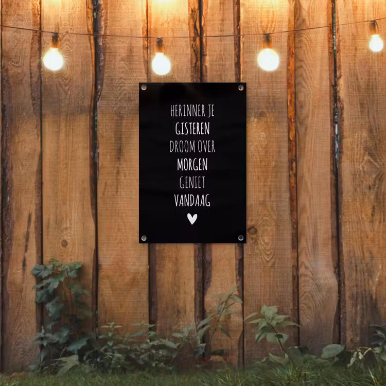 Herinner je gisteren droom over morgen geniet vandaag - Spreuken - Quotes tuinposter los doek klein -sfeer1