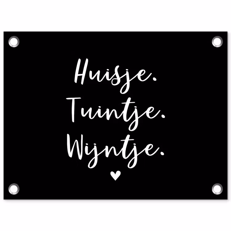 Huisje, tuintje, wijntje - Quotes - Tekst - Wijn - Thuis tuinposter los doek klein -3d