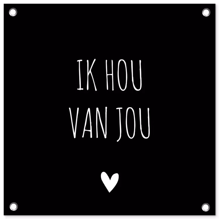 Ik hou van jou - Spreuken - Quotes tuinposter los doek klein -3d
