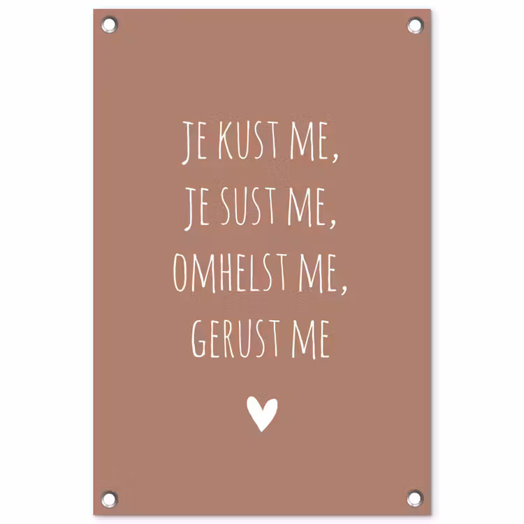 Je kust me je sust me - Maaike Ouboter - Quotes - Spreuken tuinposter los doek klein -3d