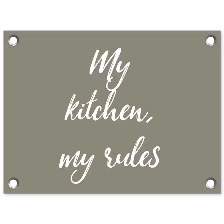 My kitchen, my rules - Spreuken - Quotes tuinposter los doek klein -3d