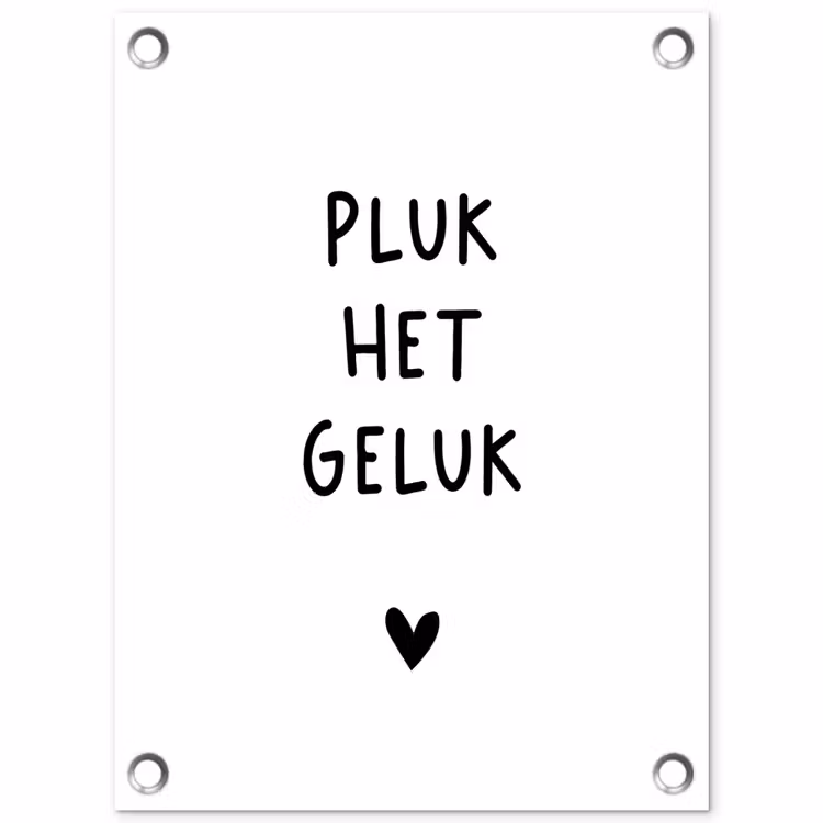 Pluk het geluk - Quotes - Spreuken tuinposter los doek klein -3d