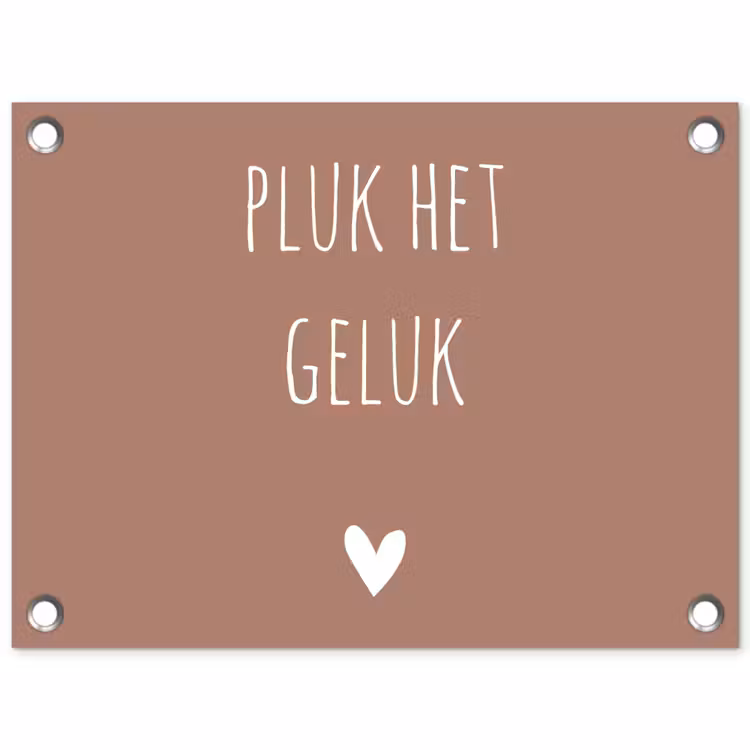 Pluk het geluk - Spreuken - Quotes tuinposter los doek klein -3d