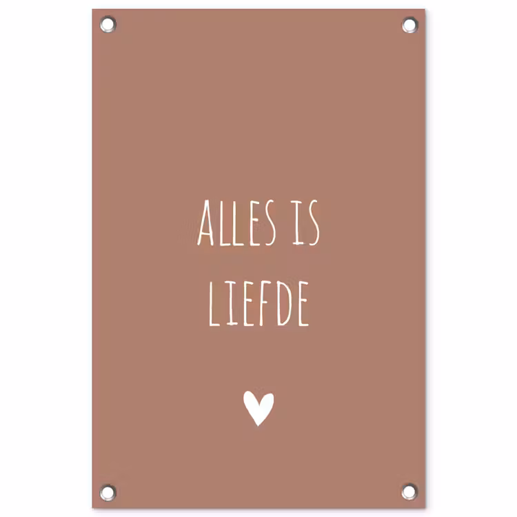 Quotes - Bløf - Alles is liefde - Spreuken tuinposter los doek klein -3d
