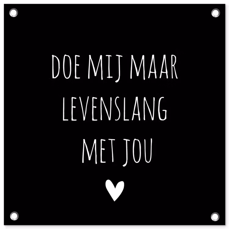 Quotes - Doe mij maar levenslang met jou - Spreuken tuinposter los doek klein -3d