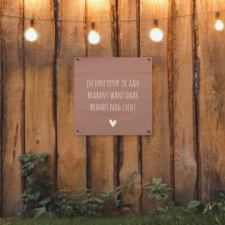 Quotes - En dan denk ik aan Brabant - Spreuken - Guus Meeuwis tuinposter los doek klein -sfeer1