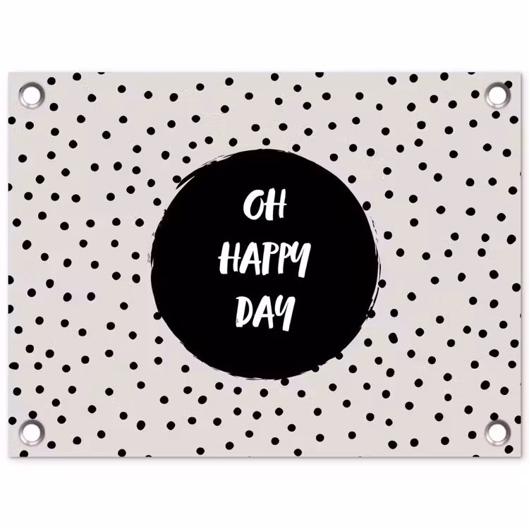 Quotes - Gelukkig - Tekst - Oh happy day tuinposter los doek klein -3d