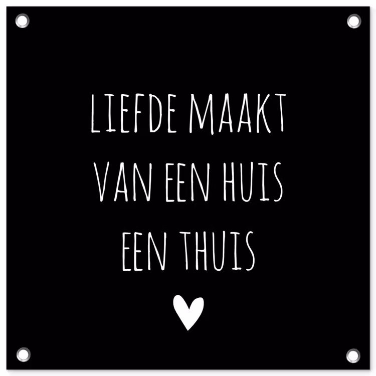 Quotes - Liefde maakt van een huis een thuis - Spreuken tuinposter los doek klein -3d