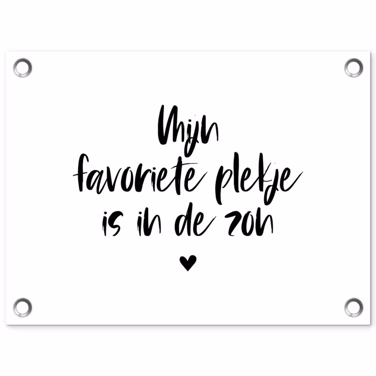 Quotes - Mijn favoriete plekje in in de zon - Zomer - Zon - Tekst tuinposter los doek klein -3d