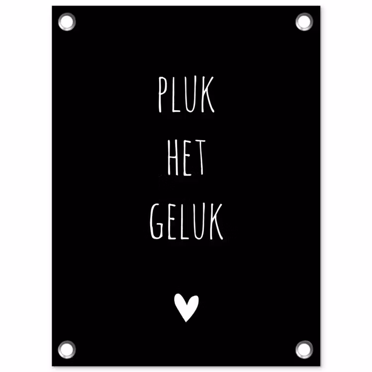 Quotes - Spreuken - Pluk het geluk tuinposter los doek klein -3d