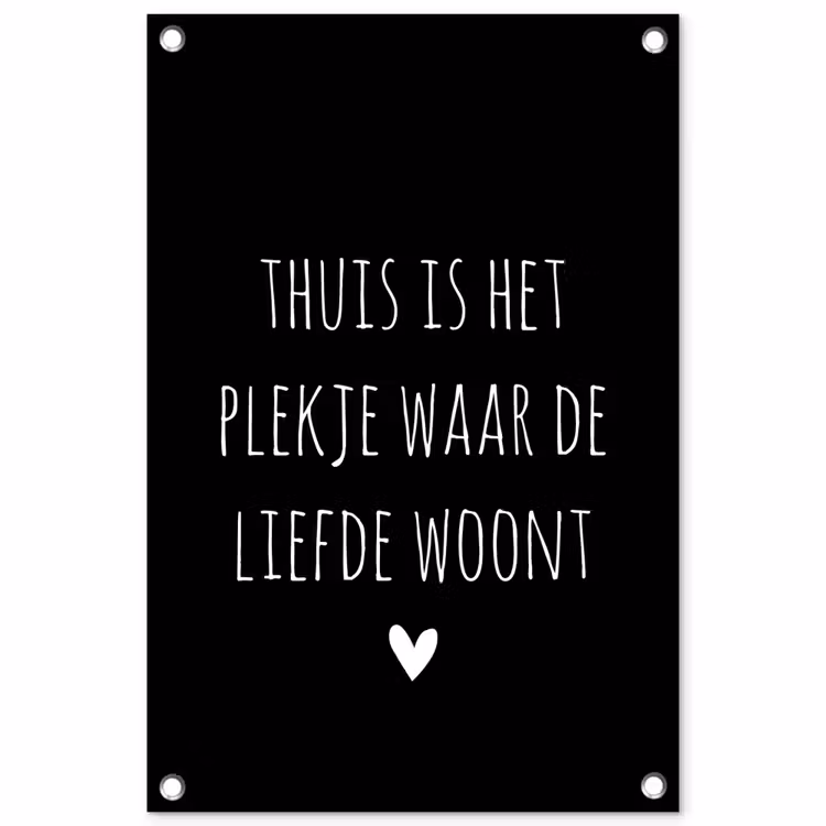 Quotes - Thuis is het plekje waar de liefde woont - Spreuken tuinposter los doek klein -3d