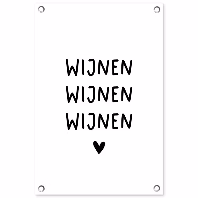 Quotes - Wijnen wijnen wijnen - Spreuken tuinposter los doek klein -3d