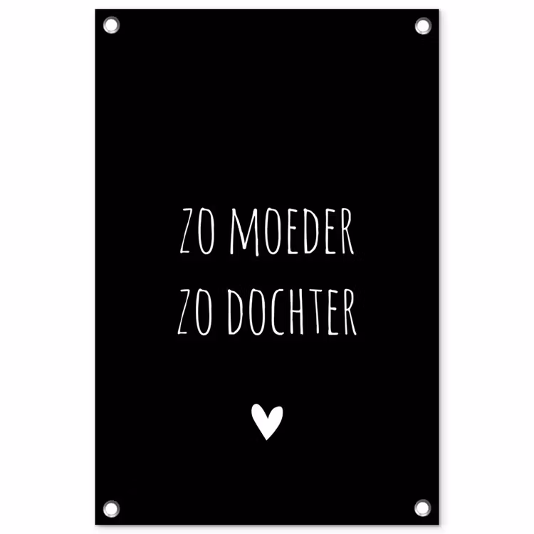 Quotes - Zo moeder zo dochter - Spreuken - Mama - Dochter tuinposter los doek klein -3d